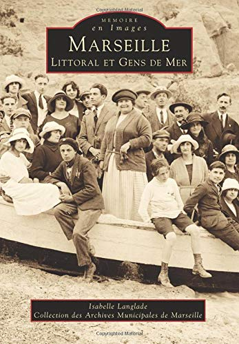 Marseille : littoral et gens de mer : collection des Archives municipales de Marseille
