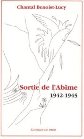 Sortie de l'abîme, 1942-1945 : une déportée se souvient