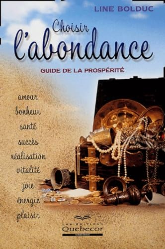 Choisir l'abondance: Guide de la prospérité