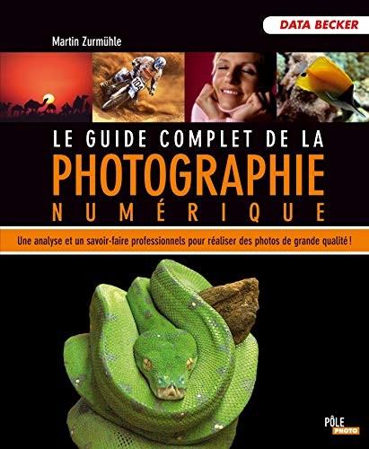 Le guide complet de la photo numérique