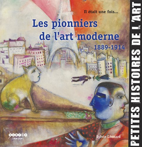 Il était une fois... les pionniers de l'art moderne : 1889-1914