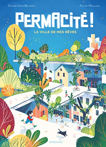 Permacité ! : la ville de mes rêves