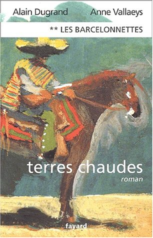 Les Barcelonnettes. Vol. 2. Terres chaudes