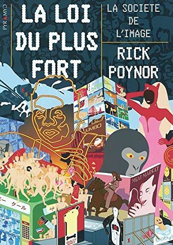 La loi du plus fort : la société de l'image