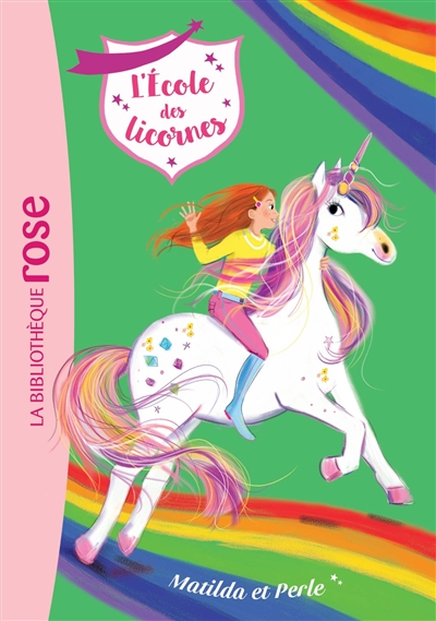 L'école des licornes. Vol. 9. Matilda et Perle