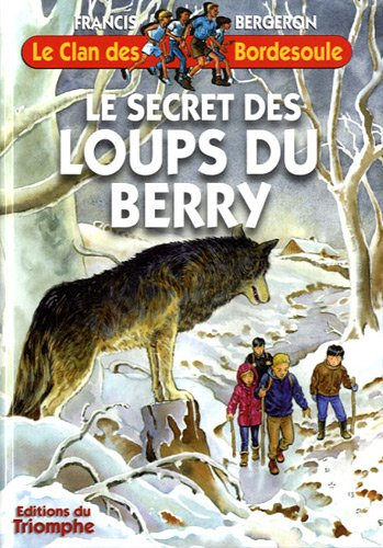 Le clan des Bordesoule. Vol. 27. Le secret des loups du Berry