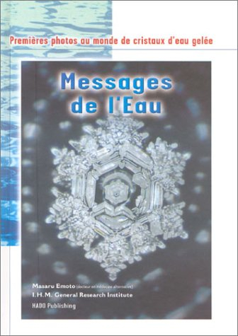 Messages de l'eau : premières photos au monde de cristaux d'eau gelée