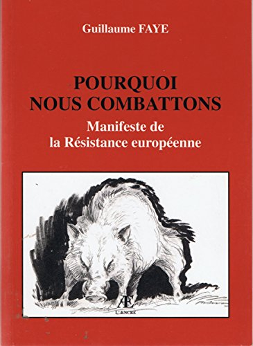 Pourquoi nous combattons : manifeste de la résistance européenne