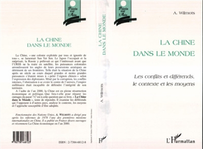 La Chine dans le monde : les conflits et différends, le contexte et les moyens
