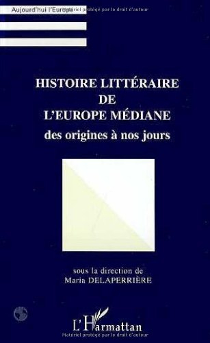 Histoire littéraire de l'Europe médiane : des origines à nos jours