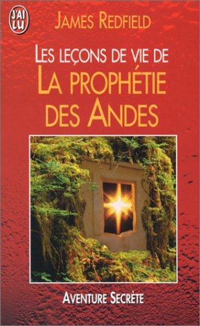 les leçons de vie de la prophétie des andes