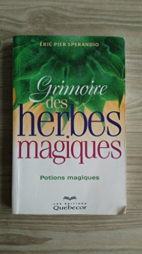 Grimoire des herbes magiques : Potions magiques