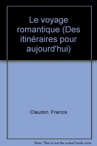 Le Voyage romantique : des itinéraires pour aujourd'hui