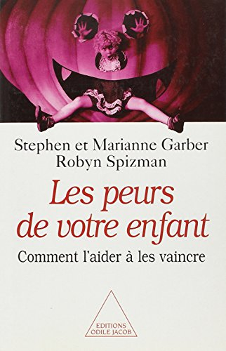 Les peurs de votre enfant : comment l'aider à les vaincre