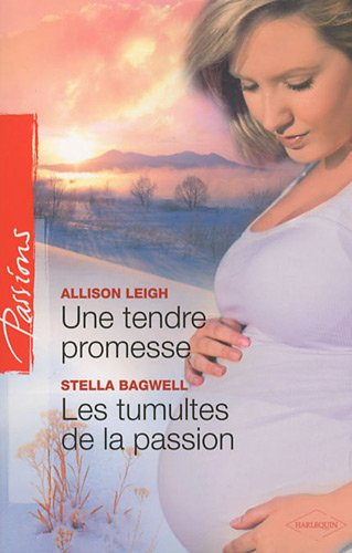 Une tendre promesse. Les tumultes de la passion
