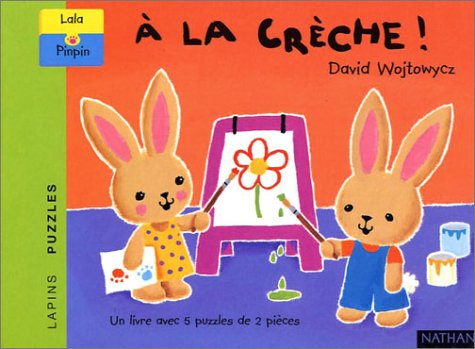 A la crèche ! : Lala et Pinpin : un livre avec 5 puzzles de 2 pièces