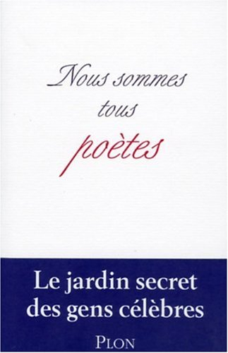 Nous sommes tous poètes : anthologie