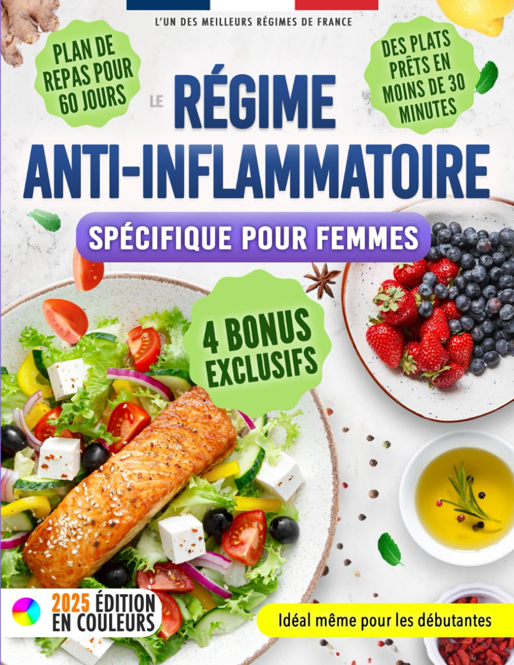Le Régime Anti‑inflammatoire Spécifique Pour Femmes: Recettes Rapides, Gourmandes pour Apaiser l’Inf