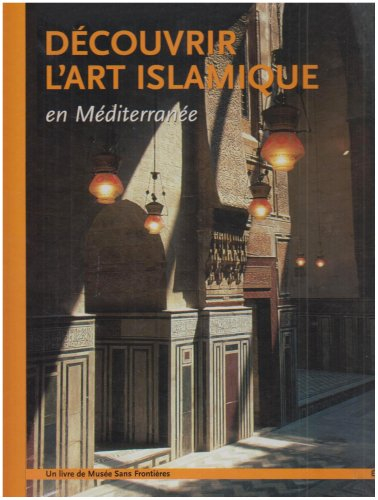 Découvrir l'art islamique en Méditerranée