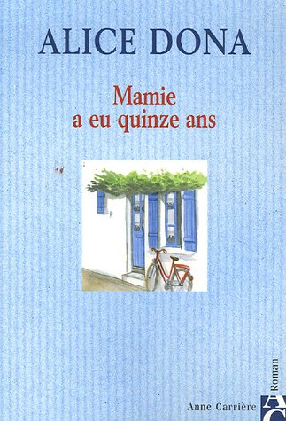Mamie a eu quinze ans