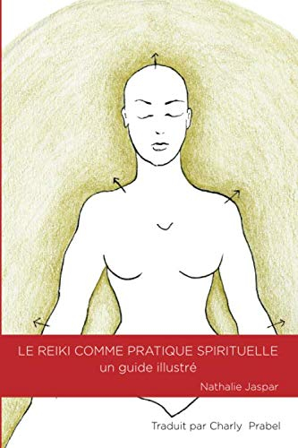Le Reiki comme pratique spirituelle: un guide illustré