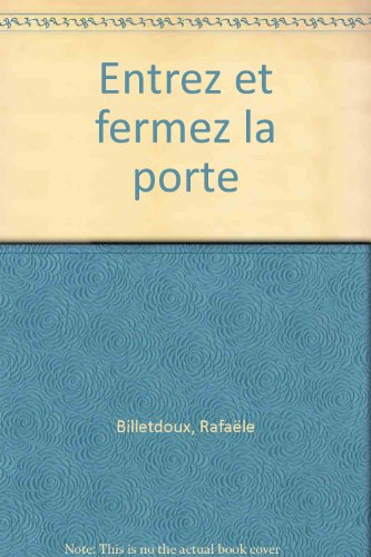 Entrez et fermez la porte