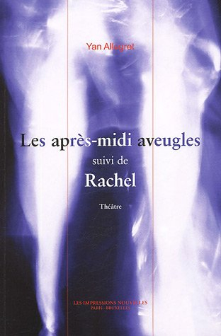 Les après-midi aveugles. Rachel