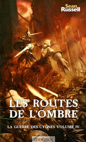 La guerre des cygnes. Vol. 4. Les routes de l'ombre