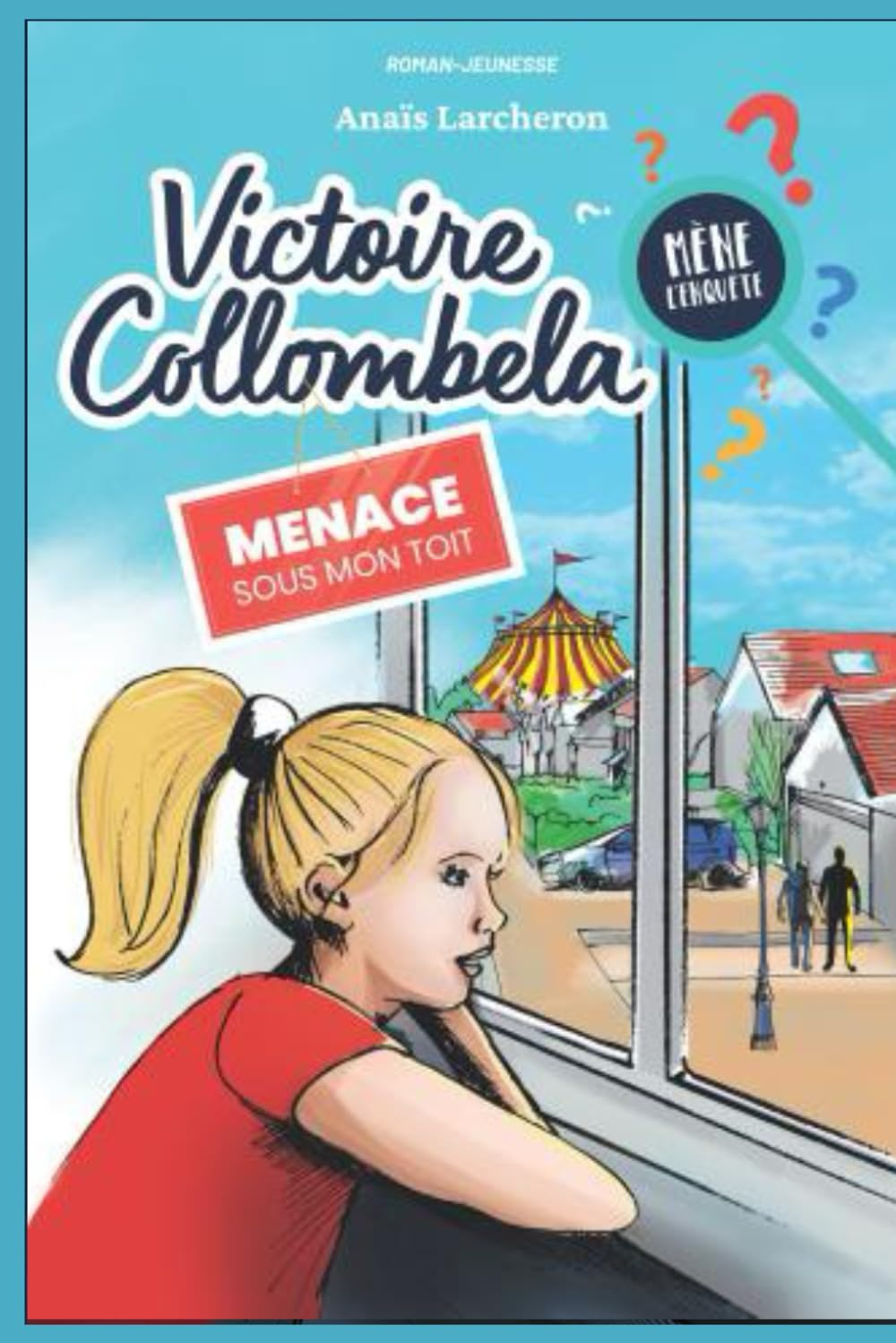 Victoire Collombela mène l'enquête: Menace sous mon toit.: Tome 2