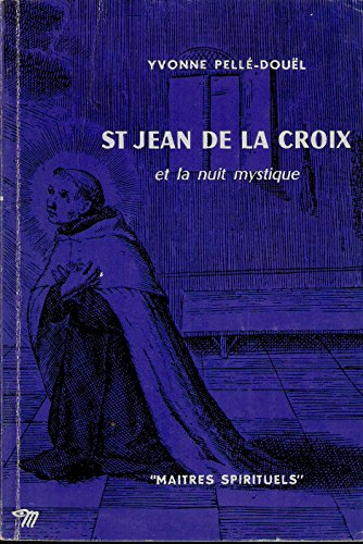 saint jean de la croix et la nuit mystique - "maitres spirituels"