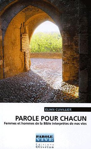 Parole pour chacun : femmes et hommes de la Bible interprètes de nos vies