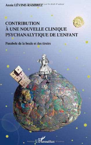 Contribution à une nouvelle psychanalytique de l'enfant : parabole de la boule et des tiroirs