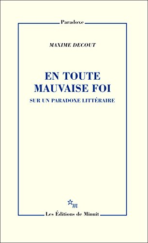 En toute mauvaise foi : sur un paradoxe littéraire