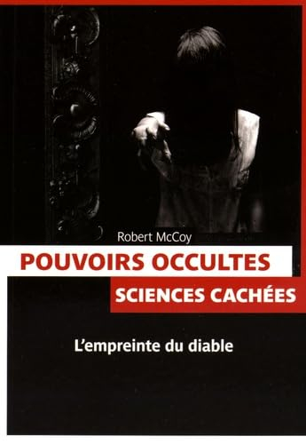 Pouvoirs occultes : sciences cachées : l'empreinte du diable
