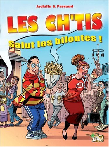 Les Ch'tis : salut les biloutes