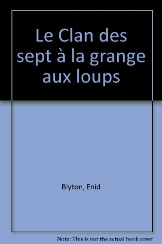 le clan des sept à la grange aux loups