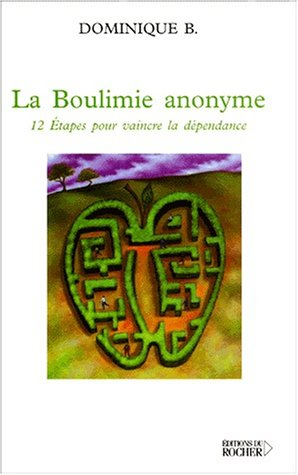 Boulimie anonyme : 12 étapes pour vaincre la dépendance