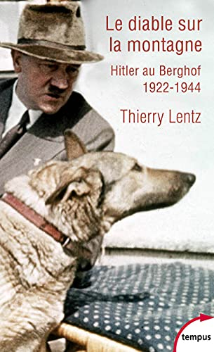 Le diable sur la montagne : Hitler au Berghof, 1922-1944 : excursion historique