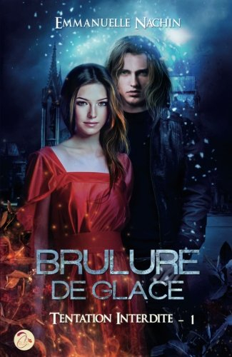 brulure de glace - tome 1 : tentation interdite