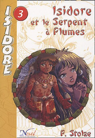 Isidore. Vol. 3. Isidore et le serpent à plumes