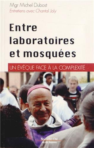 Entre laboratoires et mosquées : un évêque face à la complexité : entretiens avec Chantal Joly