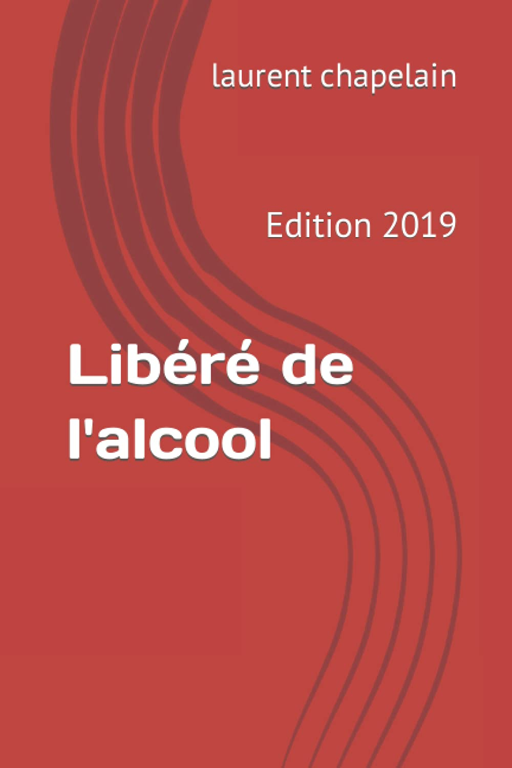 Libéré de l'alcool: Edition 2019