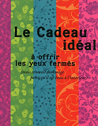 Le cadeau idéal à offrir les yeux fermés : (mais ce serait dommage parce qu'il est beau à l'intérieu