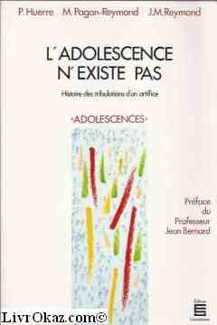 L'adolescence n'existe pas : histoire des tribulations d'un artifice