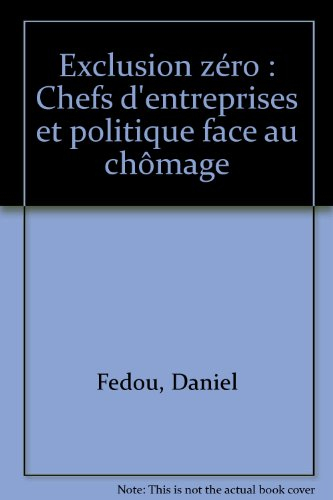Exclusion zéro : chefs d'entreprises et politiques face au chômage