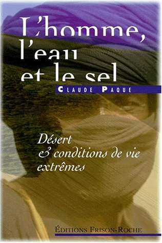 L'homme, l'eau et le sel : désert et conditions de vie extrêmes