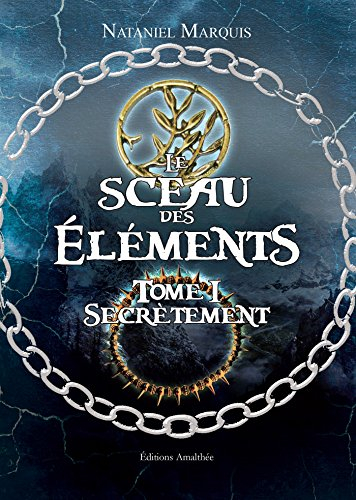 le sceau des éléments tome i secrètement