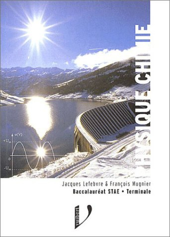 Physique-chimie baccalauréat STAE, Terminale : cours et exercices corrigés