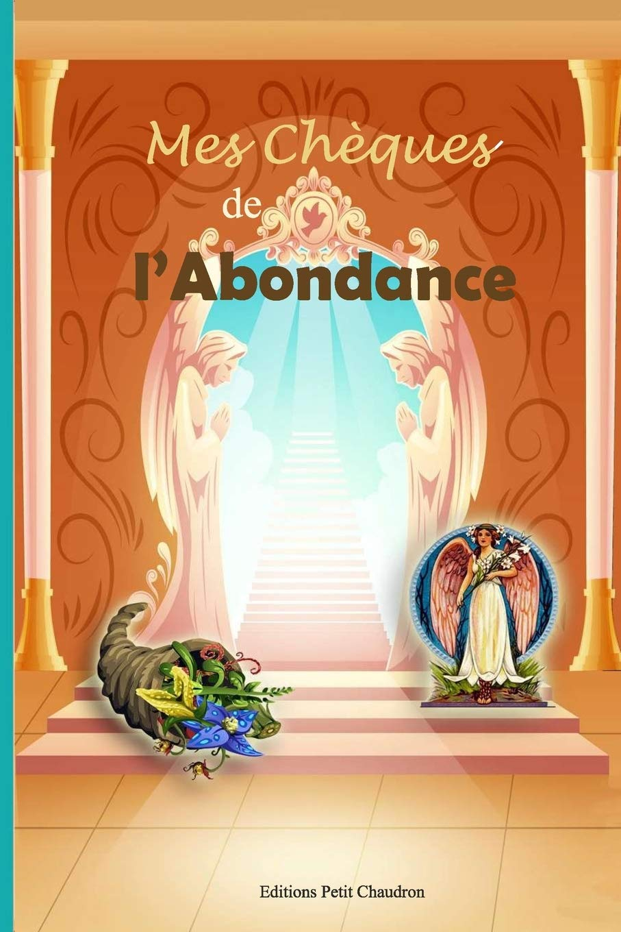 Mes chèques de l'abondance: Explications détaillées + 30 chèques de l'abondance inclus