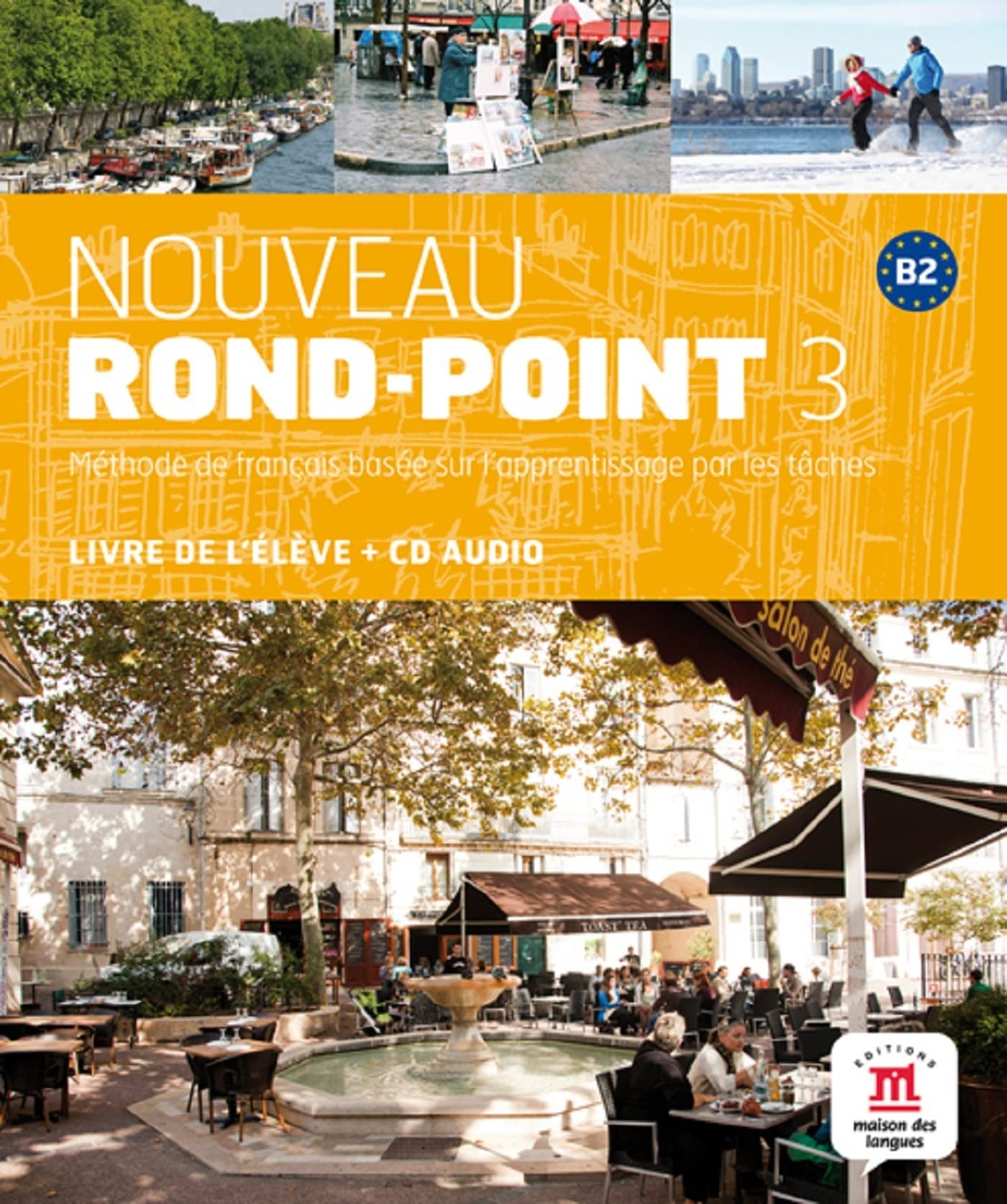 Rond-point 3, B2 : méthode de français basée sur l'apprentissage par les tâches : livre de l'élève +